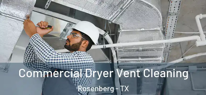  Commercial Dryer Vent Cleaning Rosenberg - TX