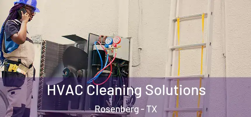 HVAC Cleaning Solutions Rosenberg - TX