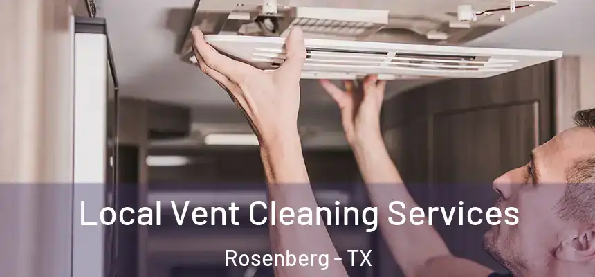  Local Vent Cleaning Services Rosenberg - TX
